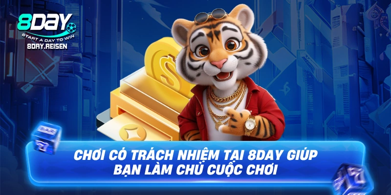 Chơi có trách nhiệm giúp bạn làm chủ cuộc chơi