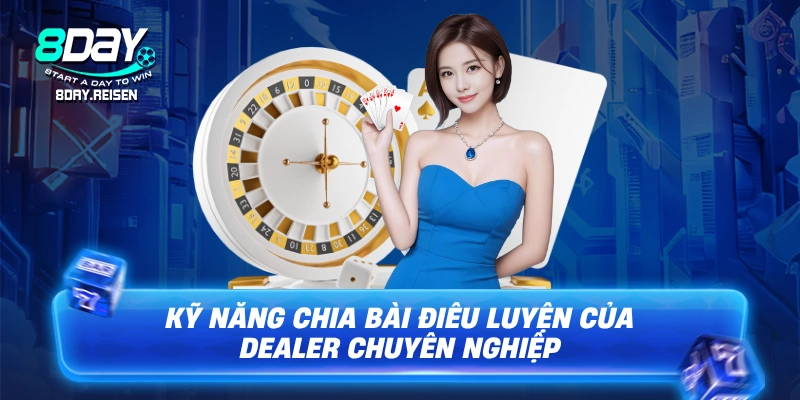 Dealer Là Gì? Vai Trò & Kỹ Năng Của Người Chia Bài Casino 2 Kỹ năng chia bài điêu luyện của Dealer chuyên nghiệp