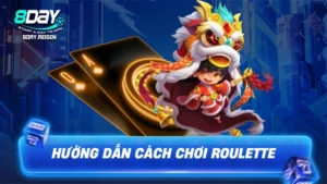 Cách chơi Roulette - Hướng dẫn cược & chinh phục vòng quay