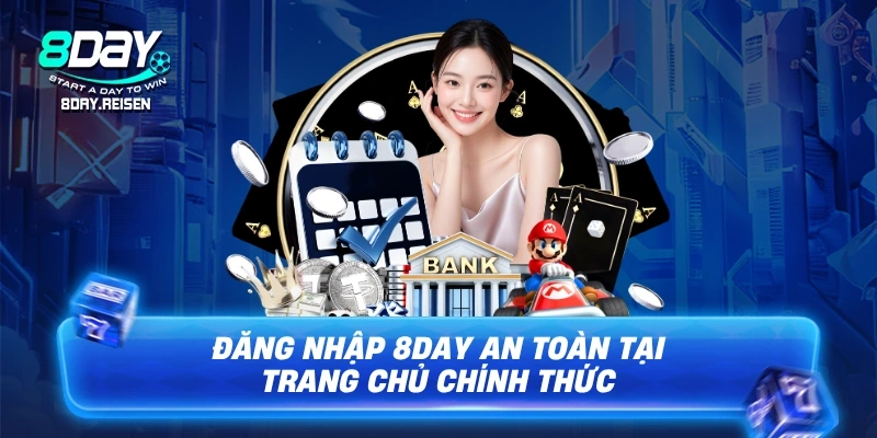 Đăng nhập 8Day an toàn tại trang chủ chính thức