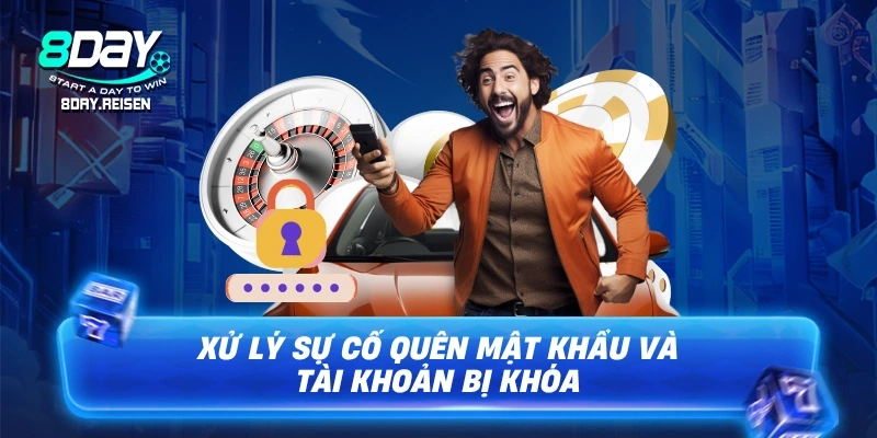 Xử lý sự cố quên mật khẩu và tài khoản bị khóa tại 8Day