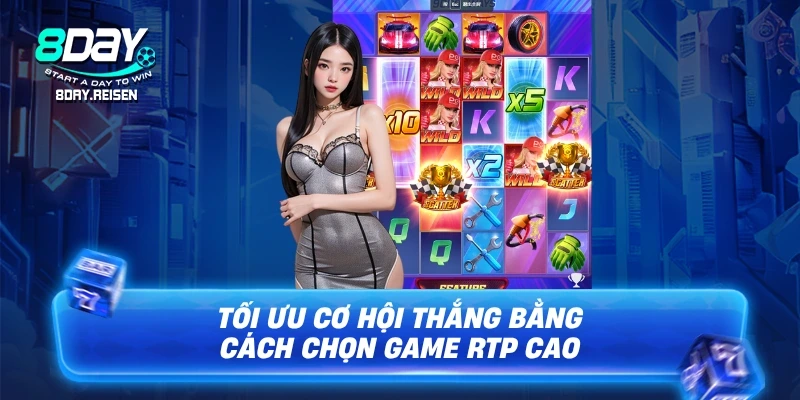 Tối ưu cơ hội thắng bằng cách chọn game RTP cao