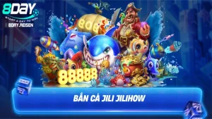 Bắn Cá JILI JILIHOW: Hướng Dẫn Săn Thưởng Hiệu Quả Nhất