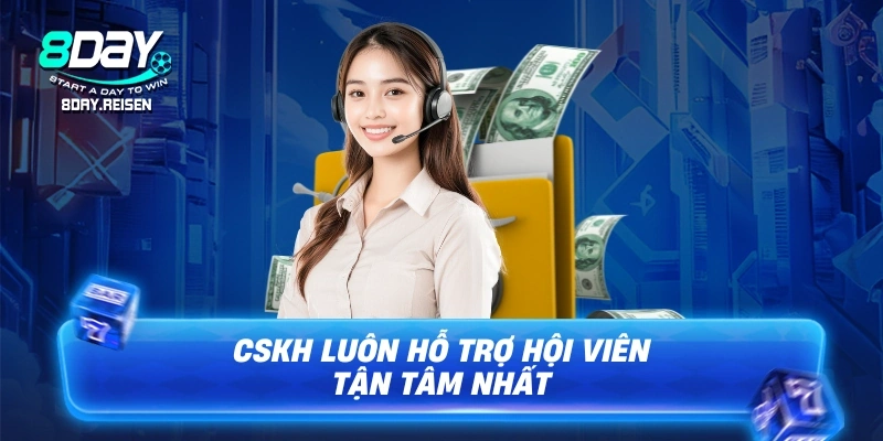 8DAY luôn hỗ trợ hội viên tận tâm nhất